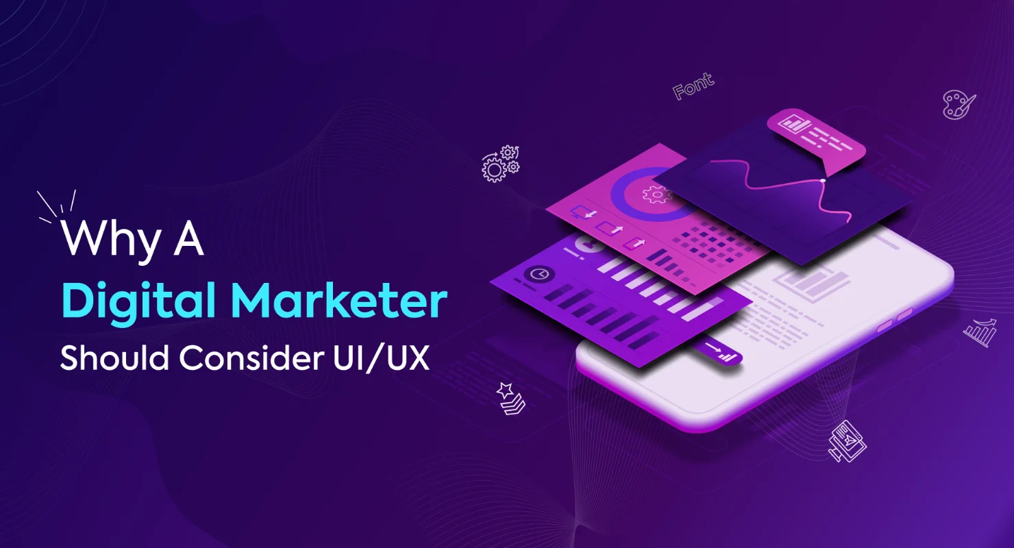 How UI/UX Is Impacting Digital Marketing?